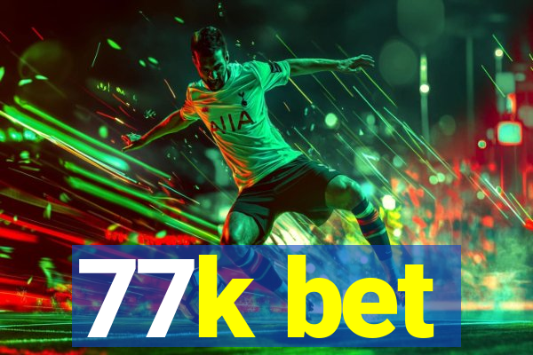77k bet